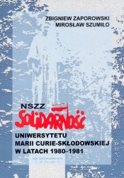 NSZZ Solidarność Uniwersytetu Marii Curie-Skłodowskiej w latach 1980-1981 - Szumiło Mirosław