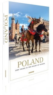 Polska 1000 lat w sercu Europy - Praca zbiorowa