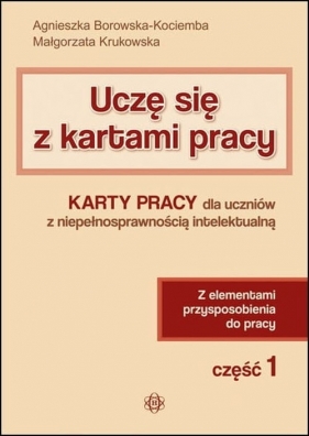 Uczę się z kartami pracy Część 1 - Agnieszka Borowska-Kociemba, Małgorzata Krukowska