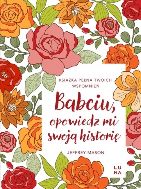Babciu, opowiedz mi swoją historię - Jeffrey Mason