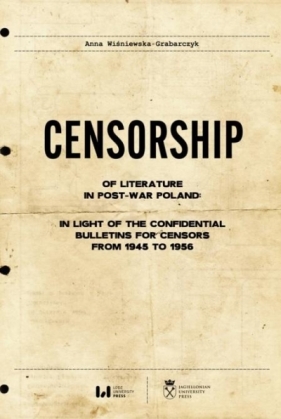 Censorship of Literature in Post-War Poland - Anna Wiśniewska-Grabarczyk
