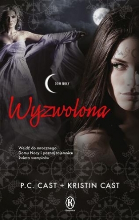 Wyzwolona Dom nocy 12 - P.C. Cast, Kristin Cast