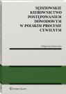 Sędziowskie kierownictwo postępowaniem dowodowym w polskim procesie cywilnym Manowska Małgorzata