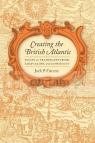 Creating the British Atlantic Greene, Jack P.