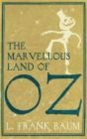 The Marvellous Land of Oz L. Frank Baum