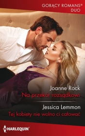 Na przekór rozsądkowi - Joanne Rock, Jessica Lemmon