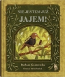Nie jestem już jajem! Barbara Kosmowska