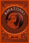 Amazonki. Wojowniczki starożytnego świata Adrienne Mayor