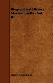 Biographical History Massachusetts - Vol. III.