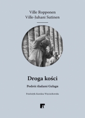 Droga kości - Ville Ropponen, Ville-Juhani Sutinen