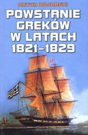 Powstanie Greków w latach 1821-1829 - Bojarski Artur