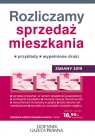 Rozliczamy sprzedaż mieszkania Zmiany 2019 przykłady, wypełnione druki Grzegorz Ziółkowski