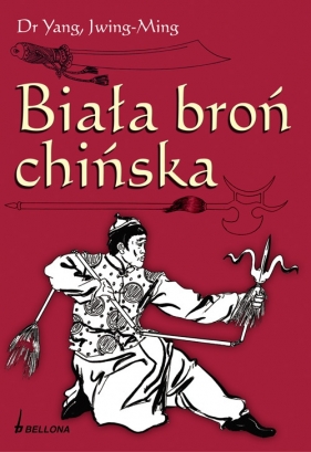 Biała broń chińska - Yang Jwing-Ming