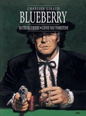 Blueberry, tom 7 zbiorczy: Mister Blueberry; Cienie nad Tombstone - Giraud Jean