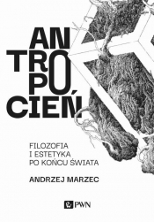 Antropocień - Marzec Andrzej