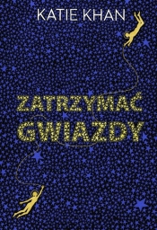 Zatrzymać gwiazdy - Katie Khan