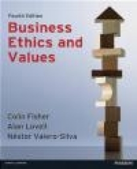 Business Ethics and Values - Nestor Valero-Silva, Alan Lovell, Colin Fisher