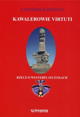 Kawalerowie Virtuti - Kazimierz Radowicz