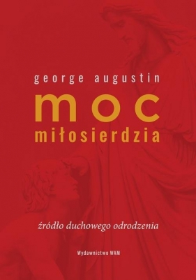 Moc miłosierdzia - George Augustin