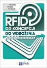 RFID od koncepcji do wdrożenia Polska perspektywa Gładysz Bartłomiej, Grabia Michał, Santarek Krzysztof
