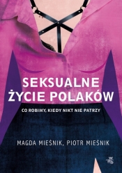 Seksualne życie Polaków - Piotr Mieśnik, Magda Mieśnik