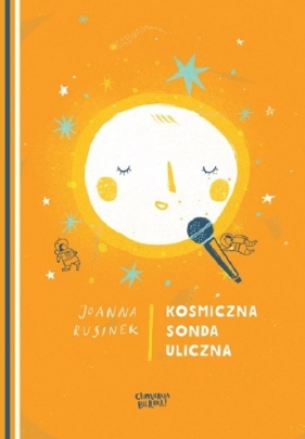 Kosmiczna sonda uliczna - Joanna Rusinek