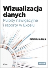 Wizualizacja danychPulpity nawigacyjne i raporty w Excelu Kusleika Dick