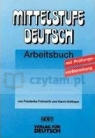 Mittelstufe Deutsch Arbeitsbuch. Ćwiczenia Fruhwirth Friederike