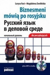 Biznesmeni mówią po rosyjsku dla początkujących -książka z płytą CD - Fast Larysa, Zwolińska Magdalena