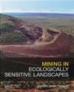 Mining in Ecologically Sensitive Landscapes Mark Tibbett