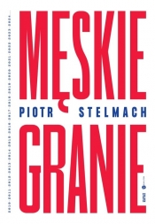 Męskie Granie - Piotr Stelmach