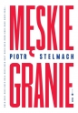 Męskie Granie - Piotr Stelmach