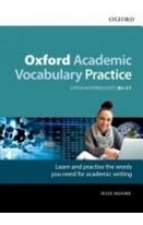 Oxford Academic Vocabulary Practice B2-C1 with Key - Julie Moore