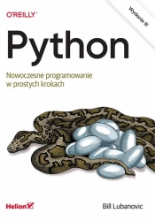 Python. Nowoczesne programowanie w prostych.. - Bill Lubanovic