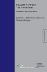 Prawo nowych technologii Wybrane zagadnienia Chałubińska-Jentkiewicz Katarzyna, Karpiuk Mirosław