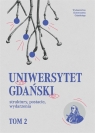 Uniwersytet Gdański struktury, postacie.. T.2 praca zbiorowa