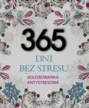 365 dni bez stresu Kolorowanka antystresowa - Elżbieta Adamska