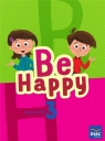 Be Happy! 3 Podręcznik + 2 CD praca zbiorowa