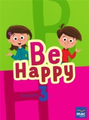 Be Happy! 3 Podręcznik + 2 CD - Praca zbiorowa