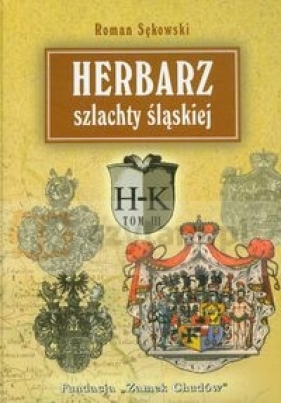 Herbarz szlachty śląskiej t. 3 (H-K) - Sękowski Roman