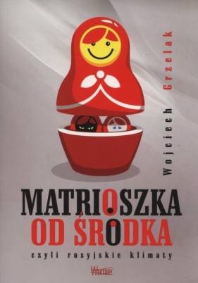 Matrioszka od środka - Wojciech Grzelak