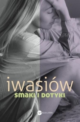 Smaki i dotyki - Iwasiów Inga