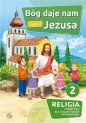 Bóg daje nam Jezusa. Część 2. Religia. Podręcznik dla 2 klasy szkoły podstawowej - Opracowanie zbiorowe