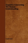 Enquiries Concerning The Human Understanding Hume David