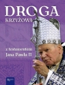 Droga Krzyżowa z testamentem św.Jana Pawła II ks. Jacek Konieczny, ks. Wojciech Węgrzyniak