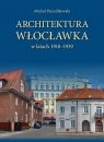 Architektura Włocławka Pszczółkowski Michał