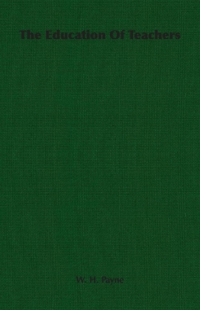 The Education Of Teachers - Payne W. H.