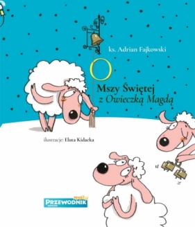 O Mszy Świętej z Owieczką Magdą - Adrian Fajkowski