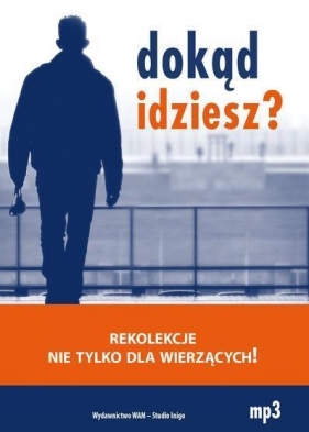 Dokąd idziesz? (Audiobook)