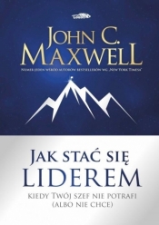 Jak stać się liderem - Maxwell John C.